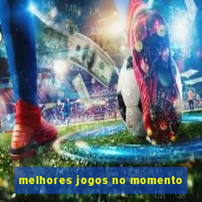 melhores jogos no momento